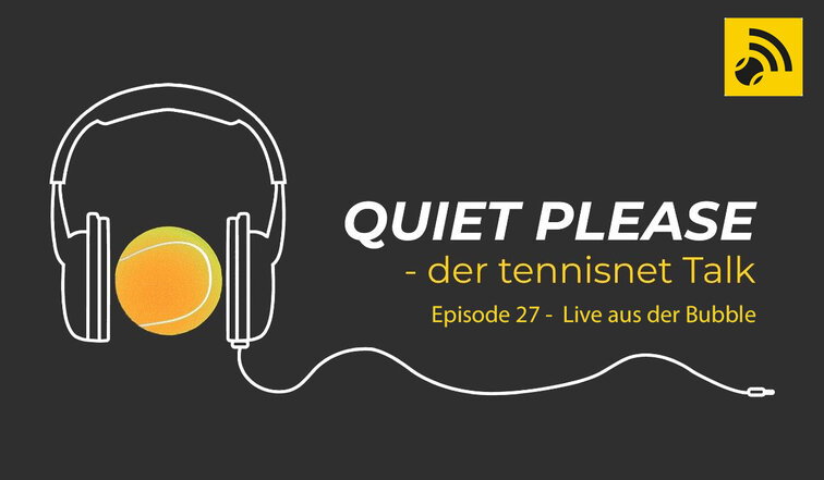 Quiet, please - der tennisnet-Podcast